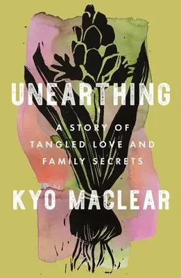 Unearthing: Eine Geschichte von verworrener Liebe und Familiengeheimnissen - Unearthing: A Story of Tangled Love and Family Secrets