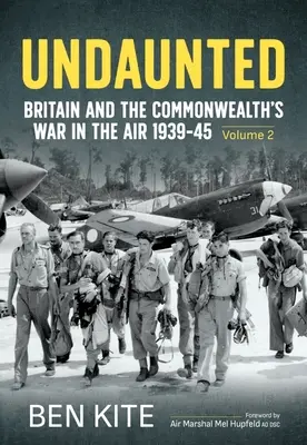 Unerschrocken: Der Krieg Großbritanniens und des Commonwealth in der Luft 1939-45 Band 2 - Undaunted: Britain and the Commonwealth's War in the Air 1939-45 Volume 2