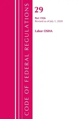 Code of Federal Regulations, Title 29 Labor/OSHA 1926, revidiert ab 1. Juli 2020 (Office of the Federal Register (U S )) - Code of Federal Regulations, Title 29 Labor/OSHA 1926, Revised as of July 1, 2020 (Office of the Federal Register (U S ))