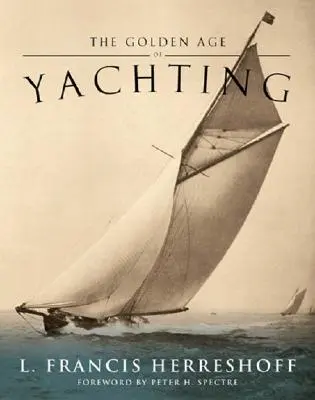 Das Goldene Zeitalter des Segelsports - The Golden Age of Yachting