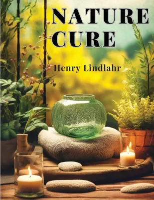 Naturheilverfahren: Philosophie und Praxis auf der Grundlage der Einheit von Krankheit und Heilung - Nature Cure: Philosophy and Practice Based on the Unity of Disease and Cure