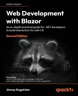 Webentwicklung mit Blazor - Zweite Auflage: Ein praktischer Leitfaden für die Erstellung interaktiver Benutzeroberflächen mit C# 11 und .NET 7 - Web Development with Blazor - Second Edition: A practical guide to start building interactive UIs with C# 11 and .NET 7