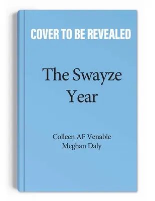 Das Swayze-Jahr: Du bist nicht alt, du fängst gerade erst an! - The Swayze Year: You're Not Old, You're Just Getting Started!