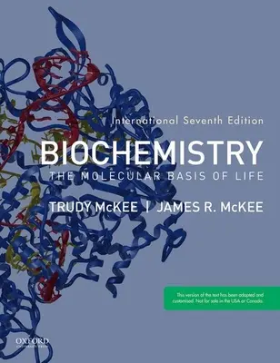 Biochemie - Die molekularen Grundlagen des Lebens (McKee James R. (Mr. Mr. Universität der Wissenschaften)) - Biochemistry - The Molecular Basis of Life (McKee James R. (Mr. Mr. University of the Sciences))