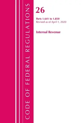 Code of Federal Regulations, Title 26 Internal Revenue 1.641-1.850, überarbeitet ab 1. April 2020 (Office of the Federal Register (U S )) - Code of Federal Regulations, Title 26 Internal Revenue 1.641-1.850, Revised as of April 1, 2020 (Office of the Federal Register (U S ))