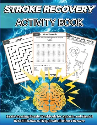 Schlaganfall Recovery Activity Book: Brain-Teaser Puzzle Workbook for Aphasia and Mental Rehabilitation to Assist Stroke Patients in Recovering in Large Pr - Stroke Recovery Activity Book: Brain-Teaser Puzzle Workbook for Aphasia and Mental Rehabilitation to Assist Stroke Patients in Recovering in Large Pr