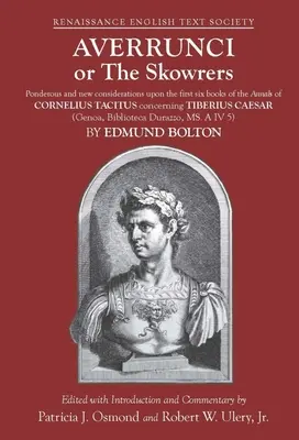 Averrunci oder die Skowrers: Nachdenkliche und neue Betrachtungen über die ersten sechs Bücher der Annalen des Cornelius Tacitus über Tiberius Caesa - Averrunci or the Skowrers: Ponderous and New Considerations Upon the First Six Books of the Annals of Cornelius Tacitus Concerning Tiberius Caesa