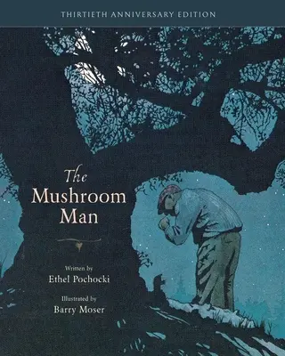 Der Pilzmann: 30. Jubiläumsausgabe - The Mushroom Man: 30th Anniversary Edition