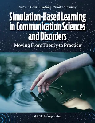 Simulationsgestütztes Lernen in der Kommunikationswissenschaft und -störung: Von der Theorie zur Praxis - Simulation-Based Learning in Communication Sciences and Disorders: Moving From Theory to Practice