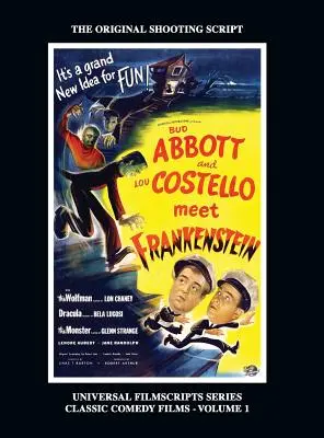 Abbott und Costello treffen Frankenstein: (Universal Filmscripts Series Classic Comedies, Band 1) (Gebundene Ausgabe) - Abbott and Costello Meet Frankenstein: (Universal Filmscripts Series Classic Comedies, Vol 1) (hardback)