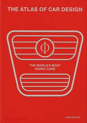 Der Atlas des Autodesigns: Die ikonischsten Autos der Welt (Rally Red Edition) - The Atlas of Car Design: The World's Most Iconic Cars (Rally Red Edition)