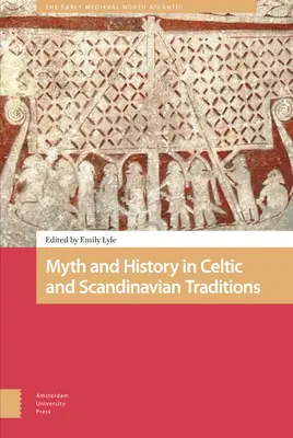 Mythos und Geschichte in keltischen und skandinavischen Traditionen - Myth and History in Celtic and Scandinavian Traditions