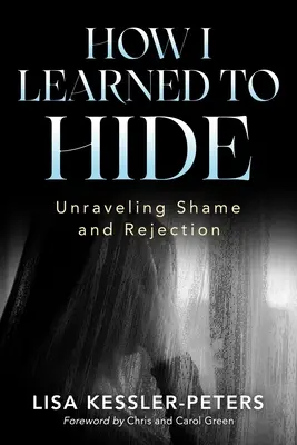 Wie ich lernte, mich zu verstecken: Scham und Ablehnung überwinden - How I Learned to Hide: Unraveling Shame and Rejection