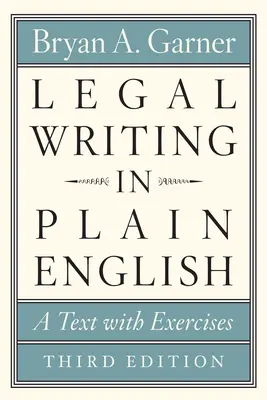 Juristisches Schreiben in einfachem Englisch, dritte Auflage: A Text with Exercises (Text mit Übungen) - Legal Writing in Plain English, Third Edition: A Text with Exercises