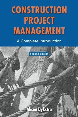 Bauprojektmanagement: Eine vollständige Einführung - Construction Project Management: A Complete Introduction