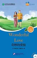 Wunderbare Liebe (für Erwachsene): Freunde Chinesisch Graded Readers (Stufe 4) - Wonderful Love (for Adults): Friends Chinese Graded Readers (Level 4)