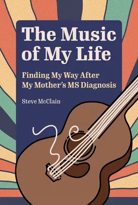 Die Musik meines Lebens: Meinen Weg finden nach der MS-Diagnose meiner Mutter - The Music of My Life: Finding My Way After My Mother's MS Diagnosis