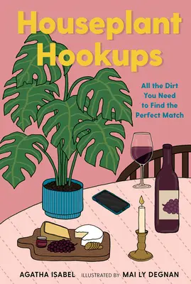 Houseplant Hookups: Alles, was Sie brauchen, um den perfekten Partner zu finden - Houseplant Hookups: All the Dirt You Need to Find the Perfect Match