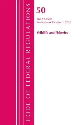 Code of Federal Regulations, Title 50 Wildlife and Fisheries 17.95(b), revidiert ab 1. Oktober 2020 (Office of the Federal Register (U S )) - Code of Federal Regulations, Title 50 Wildlife and Fisheries 17.95(b), Revised as of October 1, 2020 (Office of the Federal Register (U S ))