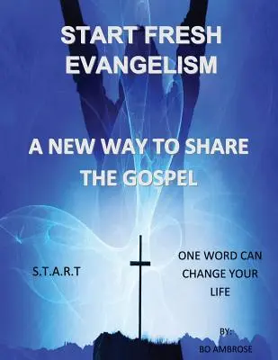 Start Fresh Evangelism: Eine neue Art, das Evangelium zu teilen - Start Fresh Evangelism: A New Way To Share The Gospel