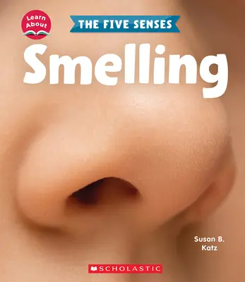 Riechen (Lernen über: Die fünf Sinne) - Smelling (Learn About: The Five Senses)