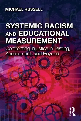 Systemischer Rassismus und Bildungsmessung: Konfrontation mit Ungerechtigkeit bei Tests, Beurteilungen und darüber hinaus - Systemic Racism and Educational Measurement: Confronting Injustice in Testing, Assessment, and Beyond