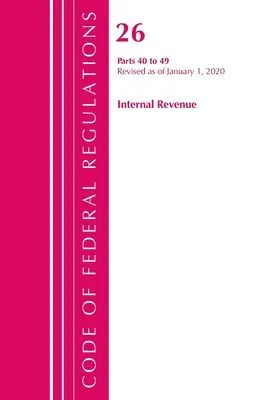Code of Federal Regulations, Title 26 Internal Revenue 40-49, revidiert ab 1. April 2020 (Office of the Federal Register (U S )) - Code of Federal Regulations, Title 26 Internal Revenue 40-49, Revised as of April 1, 2020 (Office of the Federal Register (U S ))