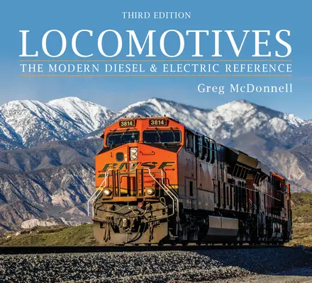 Lokomotiven: Die moderne Diesel- und Elektrolok-Referenz - Locomotives: The Modern Diesel and Electric Reference