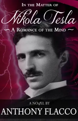 In Sachen Nikola Tesla: Eine Romanze des Geistes - In the Matter of Nikola Tesla: A Romance of the Mind