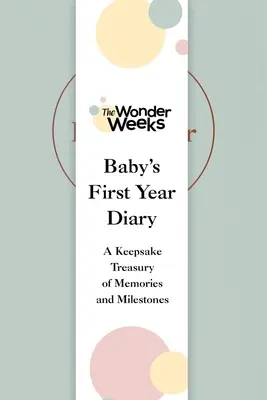 Wonder Weeks Baby's First Year Diary: Eine Sammlung von Erinnerungen und Meilensteinen zum Andenken - Wonder Weeks Baby's First Year Diary: A Keepsake Treasury of Memories and Milestones