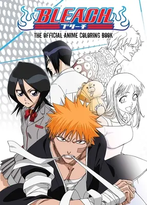 Bleach: Das offizielle Anime-Malbuch - Bleach: The Official Anime Coloring Book