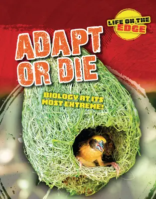 Anpassen oder Sterben: Biologie in ihrer extremsten Form! - Adapt or Die: Biology at Its Most Extreme!