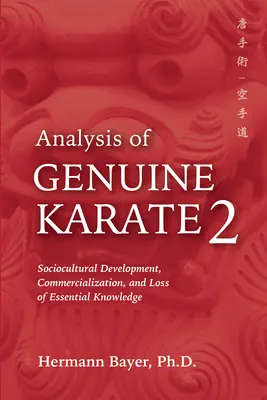 Analyse von Genuine Karate 2: Soziokulturelle Entwicklung, Kommerzialisierung und Verlust von essentiellem Wissen - Analysis of Genuine Karate 2: Sociocultural Development, Commercialization, and Loss of Essential Knowledge