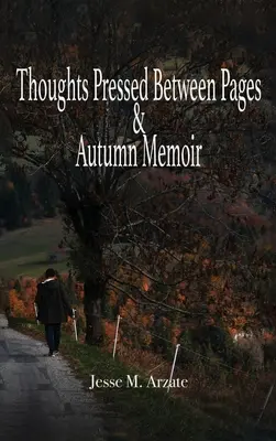 Zwischen Seiten gepresste Gedanken & Herbst Memoiren - Thoughts Pressed Between Pages & Autumn Memoir