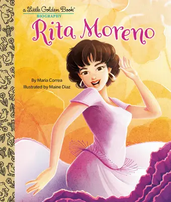 Rita Moreno: Eine Biographie im Kleinen Goldenen Buch - Rita Moreno: A Little Golden Book Biography