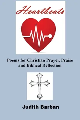 Herzklopfen: Gedichte für christliches Gebet, Lobpreis und biblische Reflexion - Heartbeats: Poems for Christian Prayer, Praise and Biblical Reflection