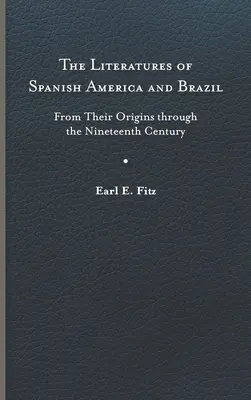 Die Literaturen von Spanisch-Amerika und Brasilien: Von den Anfängen bis zum neunzehnten Jahrhundert - The Literatures of Spanish America and Brazil: From Their Origins Through the Nineteenth Century