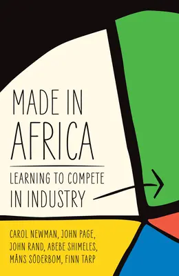 Hergestellt in Afrika: Lernen, in der Industrie zu konkurrieren - Made in Africa: Learning to Compete in Industry