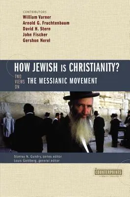 Wie jüdisch ist das Christentum?: 2 Ansichten über die messianische Bewegung - How Jewish Is Christianity?: 2 Views on the Messianic Movement