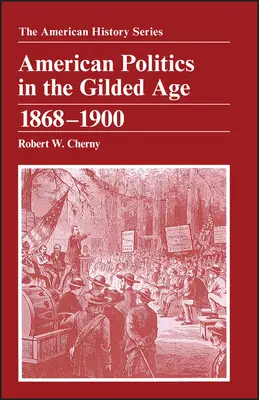Amerikanische Politik im Goldenen Zeitalter: 1868 - 1900 - American Politics in the Gilded Age: 1868 - 1900