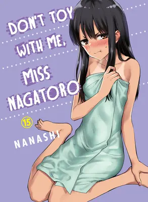 Spielt nicht mit mir, Fräulein Nagatoro 15 - Don't Toy with Me, Miss Nagatoro 15