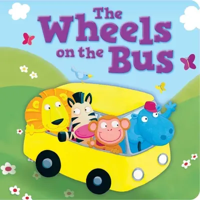 The Wheels on the Bus: Gepolstertes Pappbuch - The Wheels on the Bus: Padded Board Book