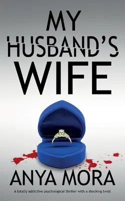 My Husband's Wife: Ein absolut fesselnder Psychothriller mit einer schockierenden Wendung - My Husband's Wife: A totally addictive psychological thriller with a shocking twist