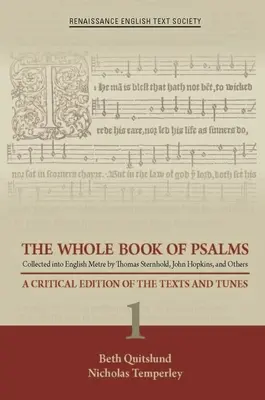 The Whole Book of Psalms Collected Into English Metre by Thomas Sternhold, John Hopkins, and Others: Eine kritische Ausgabe der Texte und Melodien 1 Bd. - The Whole Book of Psalms Collected Into English Metre by Thomas Sternhold, John Hopkins, and Others: A Critical Edition of the Texts and Tunes 1 Volum