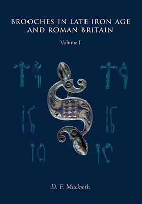 Fibeln in der späten Eisenzeit und im römischen Britannien - Brooches in Late Iron Age and Roman Britain