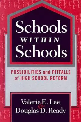 Schulen in Schulen: Möglichkeiten und Fallstricke der High School Reform - Schools Within Schools: Possibilities and Pitfalls of High School Reform