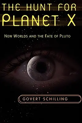 Die Jagd nach dem Planeten X: Neue Welten und das Schicksal des Pluto - The Hunt for Planet X: New Worlds and the Fate of Pluto