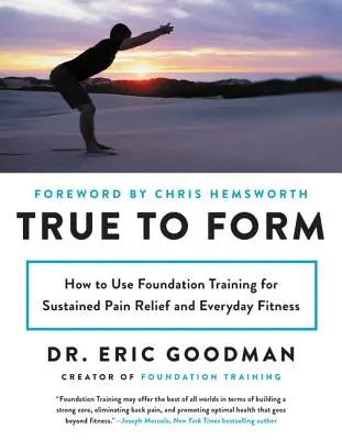 Richtig in Form: Grundlagentraining für dauerhafte Schmerzlinderung und Alltagsfitness - True to Form: How to Use Foundation Training for Sustained Pain Relief and Everyday Fitness