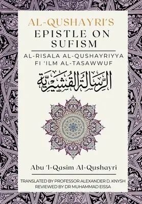 Al-Qushayri's Brief über den Sufismus: Al Risala Al Qushayriyya Fi 'Ilm al Tasawwuf - Al-Qushayri's Epistle on Sufism: Al Risala Al Qushayriyya Fi 'Ilm al Tasawwuf