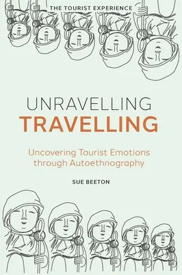 Enträtseln des Reisens: Aufdeckung touristischer Emotionen durch Autoethnographie - Unravelling Travelling: Uncovering Tourist Emotions Through Autoethnography